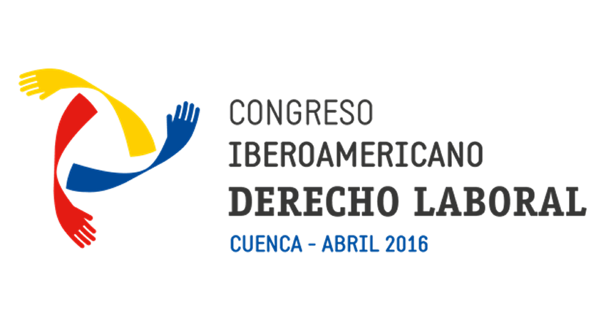 Congreso Iberoamericano de Derecho Laboral Cuenca 2016